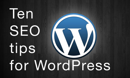 Ten SEO tips for WordPress
